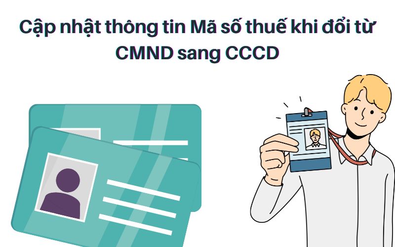Cập nhật thông tin Mã số thuế khi đổi từ CMND sang CCCD