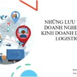 Lưu ý khi kinh doanh dịch vụ Logistics