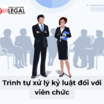 Trình tự xử lý kỷ luật đối với viên chức