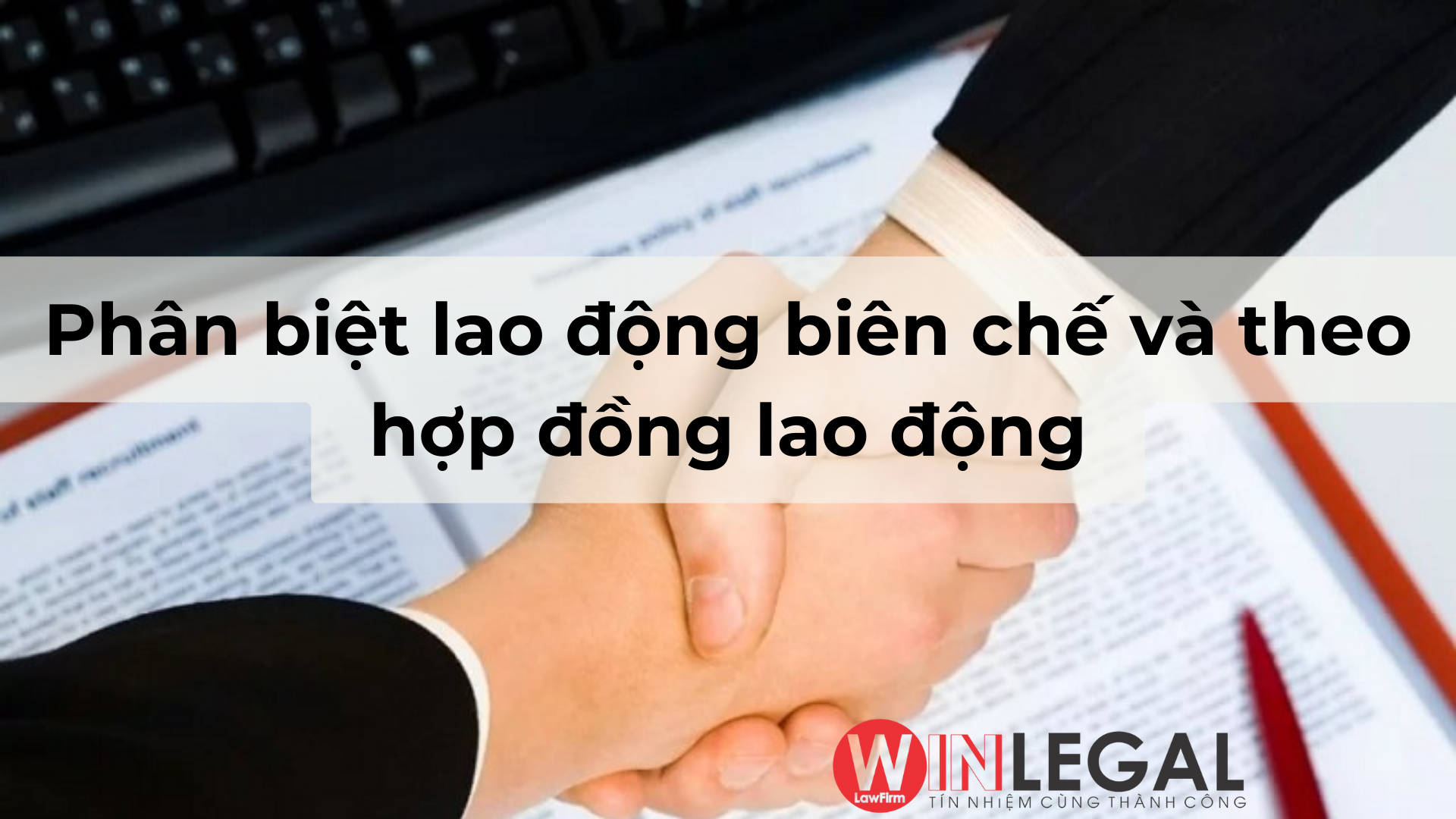 Phân biệt lao động biên chế và theo hợp đồng lao động