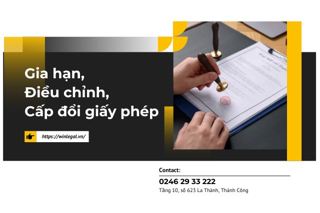 Tư vấn thủ tục gia hạn, điều chỉnh, cấp đổi giấy phép