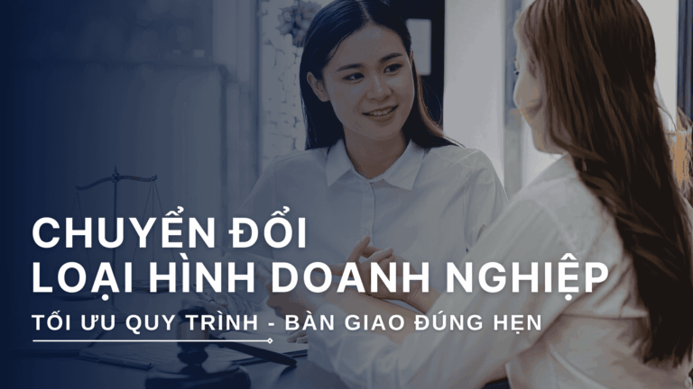 Thủ tục chuyển đổi Loại hình Doanh nghiệp nhanh chóng – đúng luật – tiết kiệm