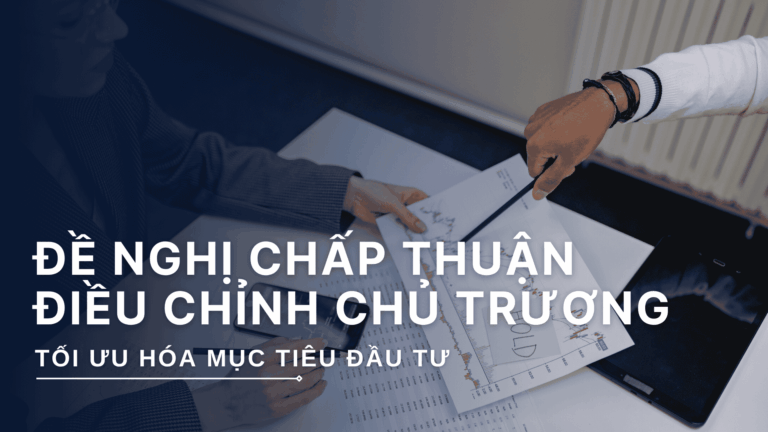 Đề nghị chấp thuận/điều chỉnh chủ trương đầu tư dự án