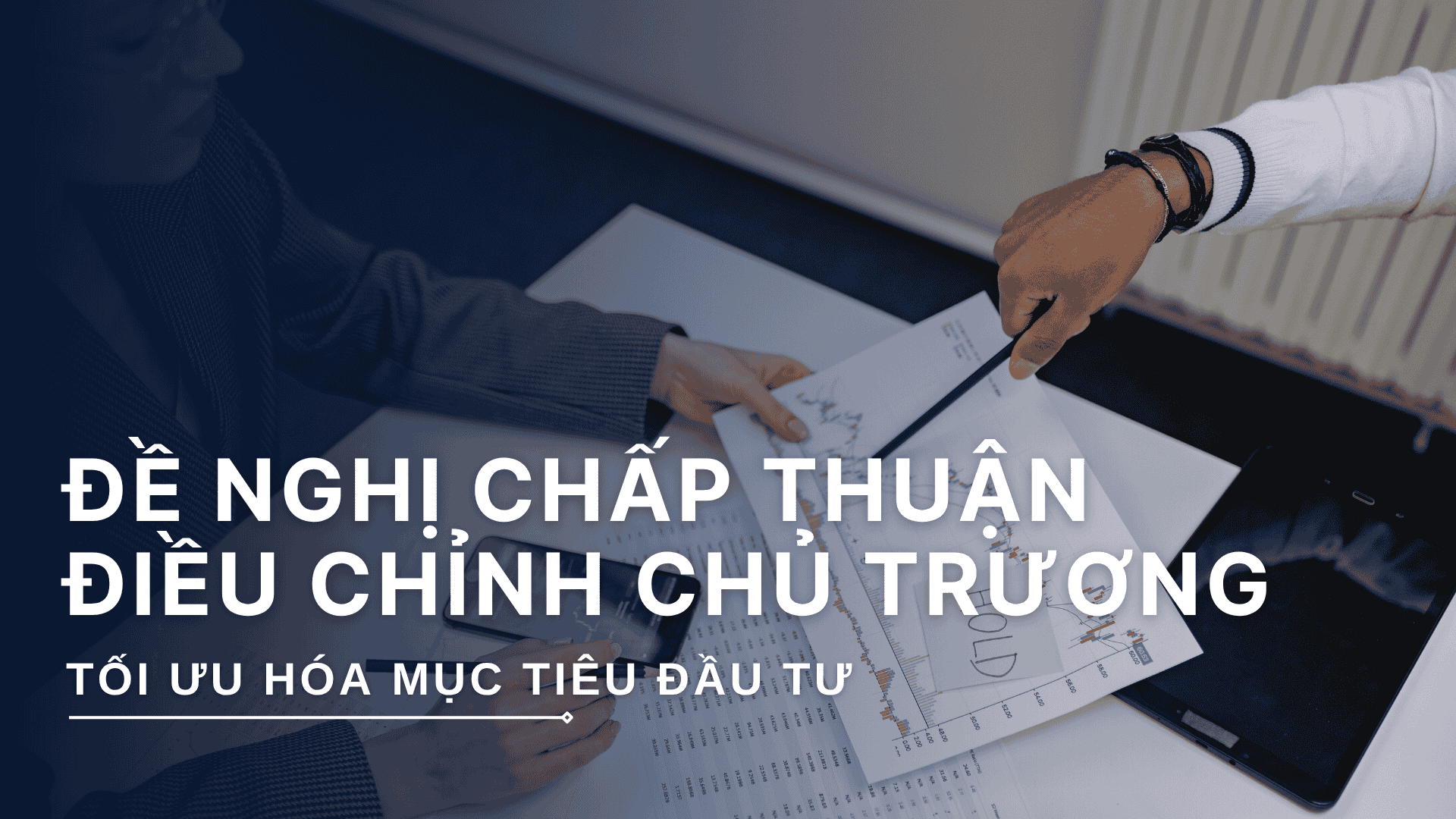 Đề nghị chấp thuận/điều chỉnh chủ trương đầu tư dự án