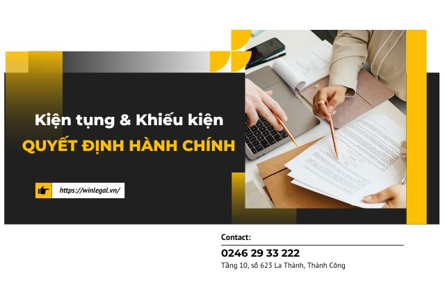 Thực hiện thủ tục kiện tụng hành chính, khiếu kiện quyết định hành chính