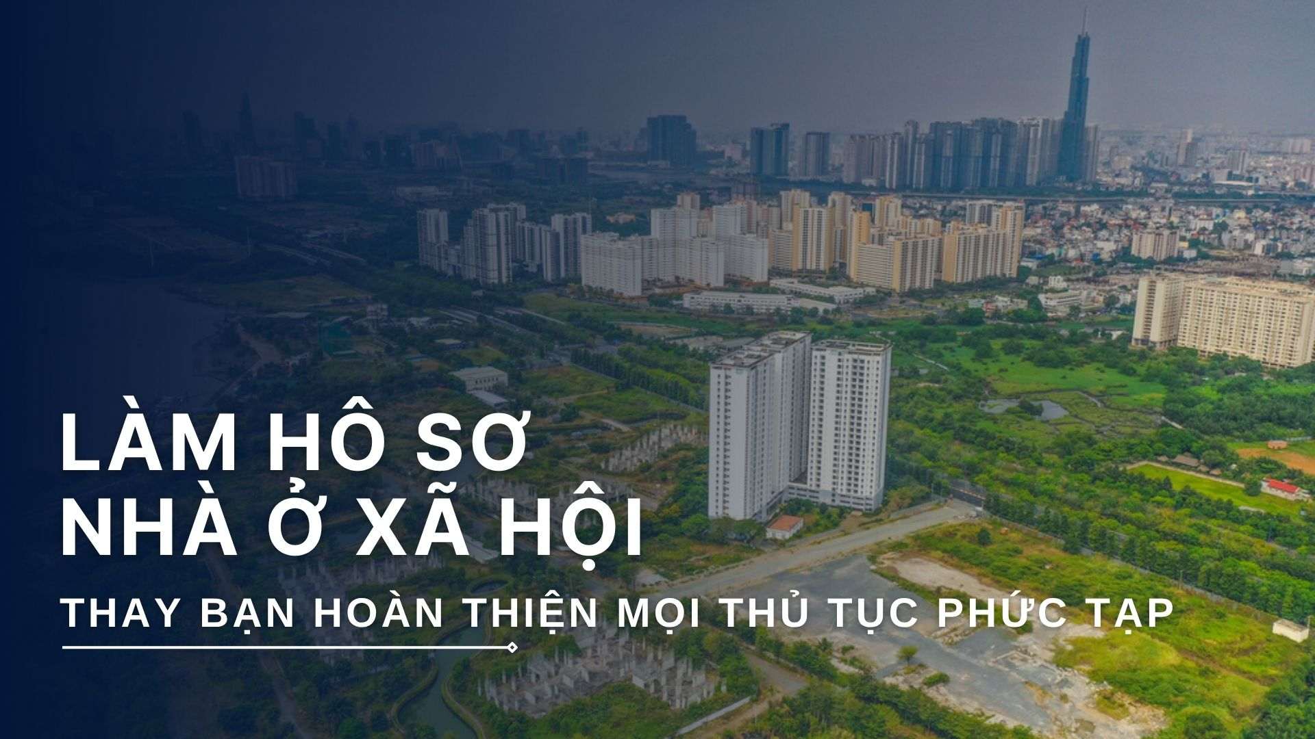 Dịch vụ làm hồ sơ mua nhà ở xã hội trọn gói | Uy tín và đúng luật