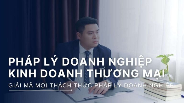 Dịch vụ tư vấn pháp lý Doanh nghiệp và Kinh doanh thương mại