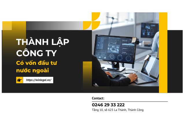 Tư vấn thành lập công ty, chi nhánh công ty có vốn đầu tư nước ngoài