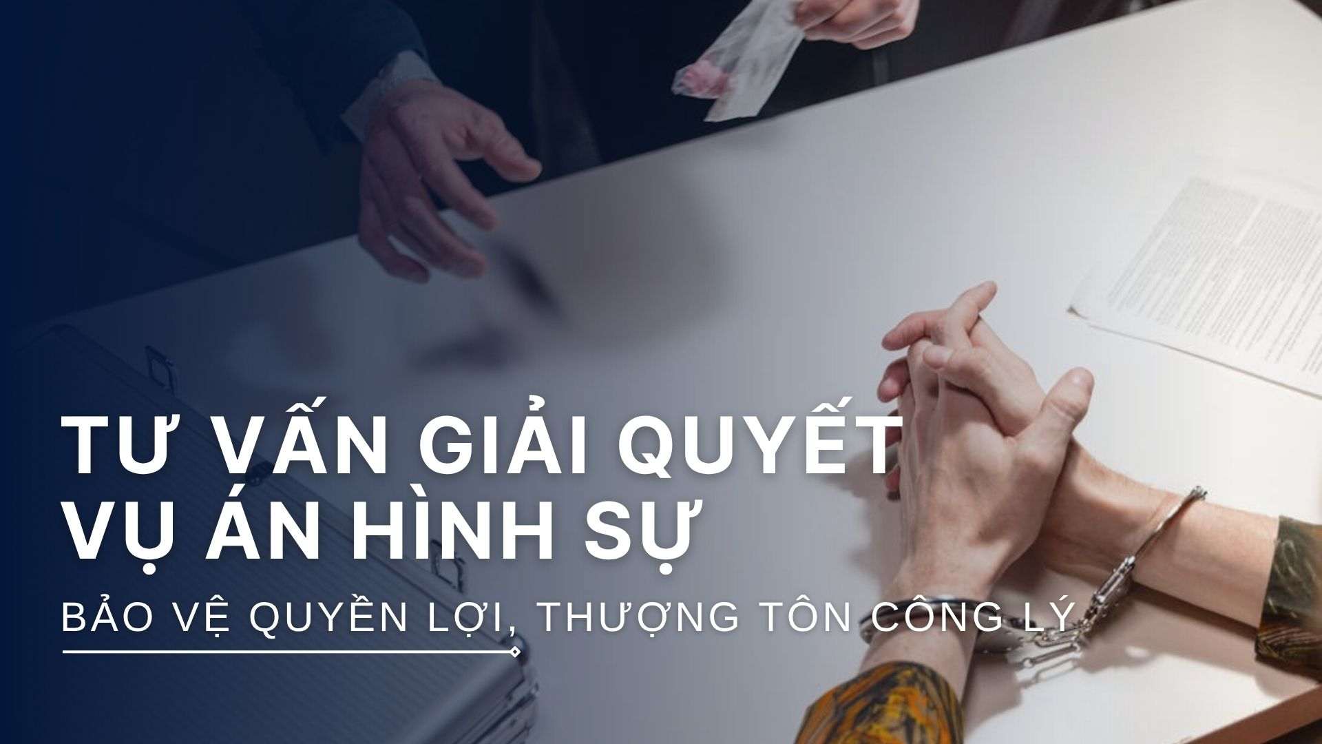 Dịch vụ tư vấn và giải quyết vụ án hình sự tại Winlegal