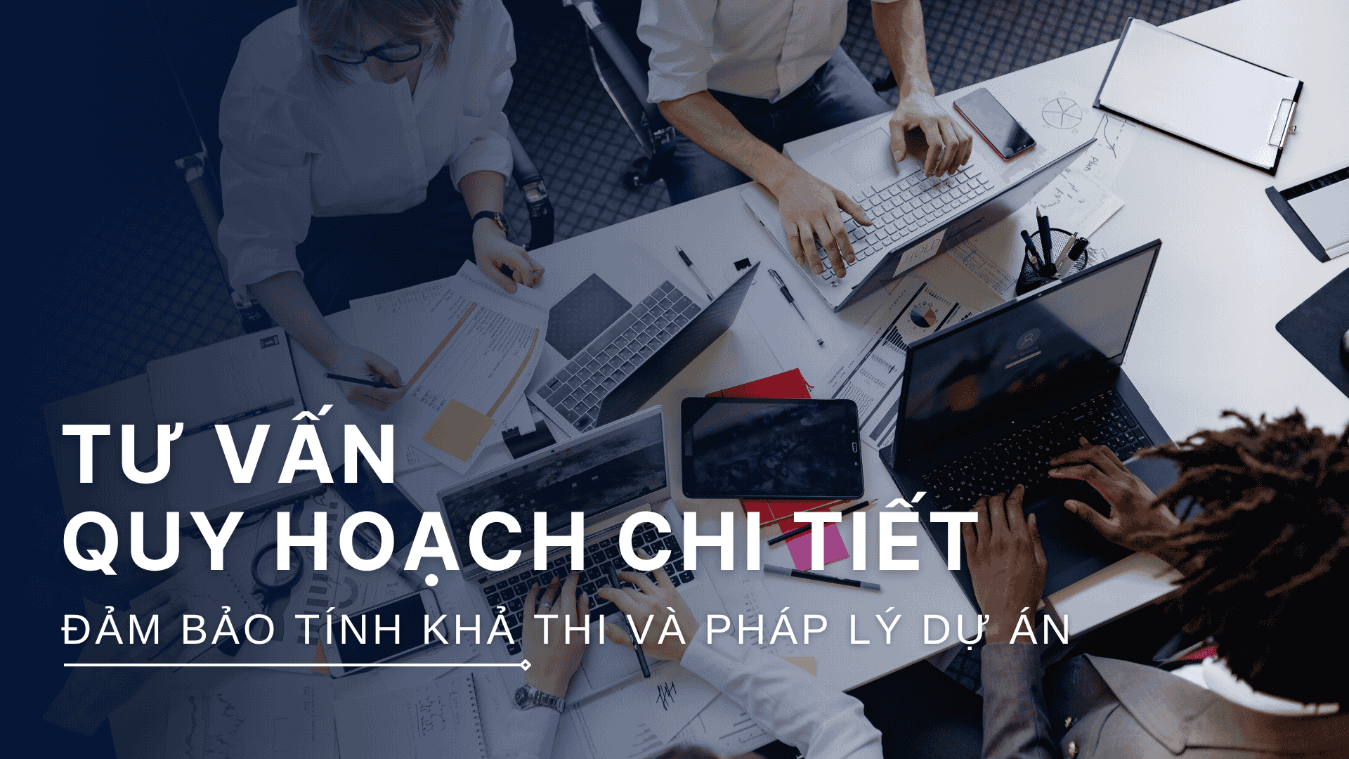 Dịch vụ tư vấn chấp thuận, phê duyệt và điều chỉnh quy hoạch chi tiết
