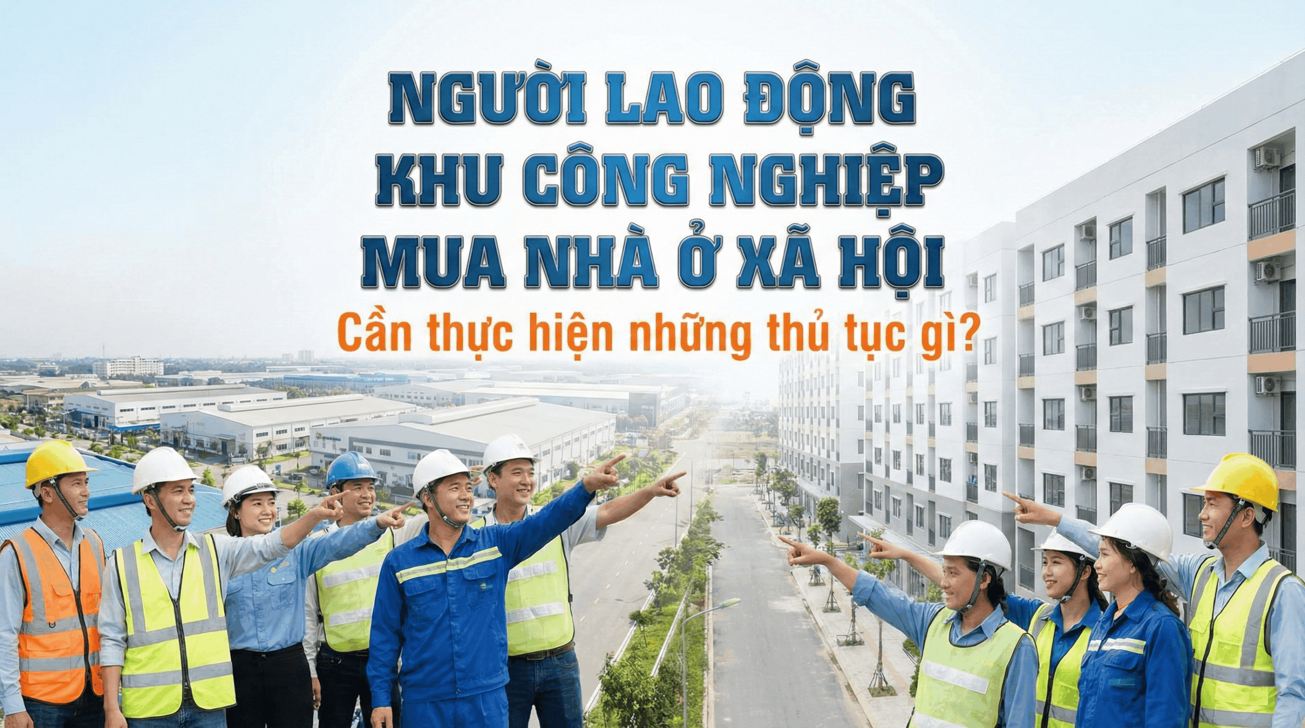 Người lao động khu công nghiệp mua nhà ở xã hội cần thực hiện những thủ tục gì?