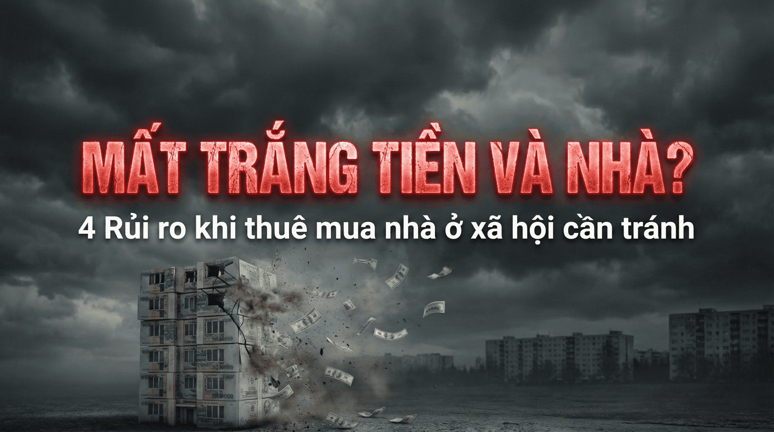 4 Rủi ro khi thuê mua nhà ở xã hội khiến bạn mất trắng tiền và nhà