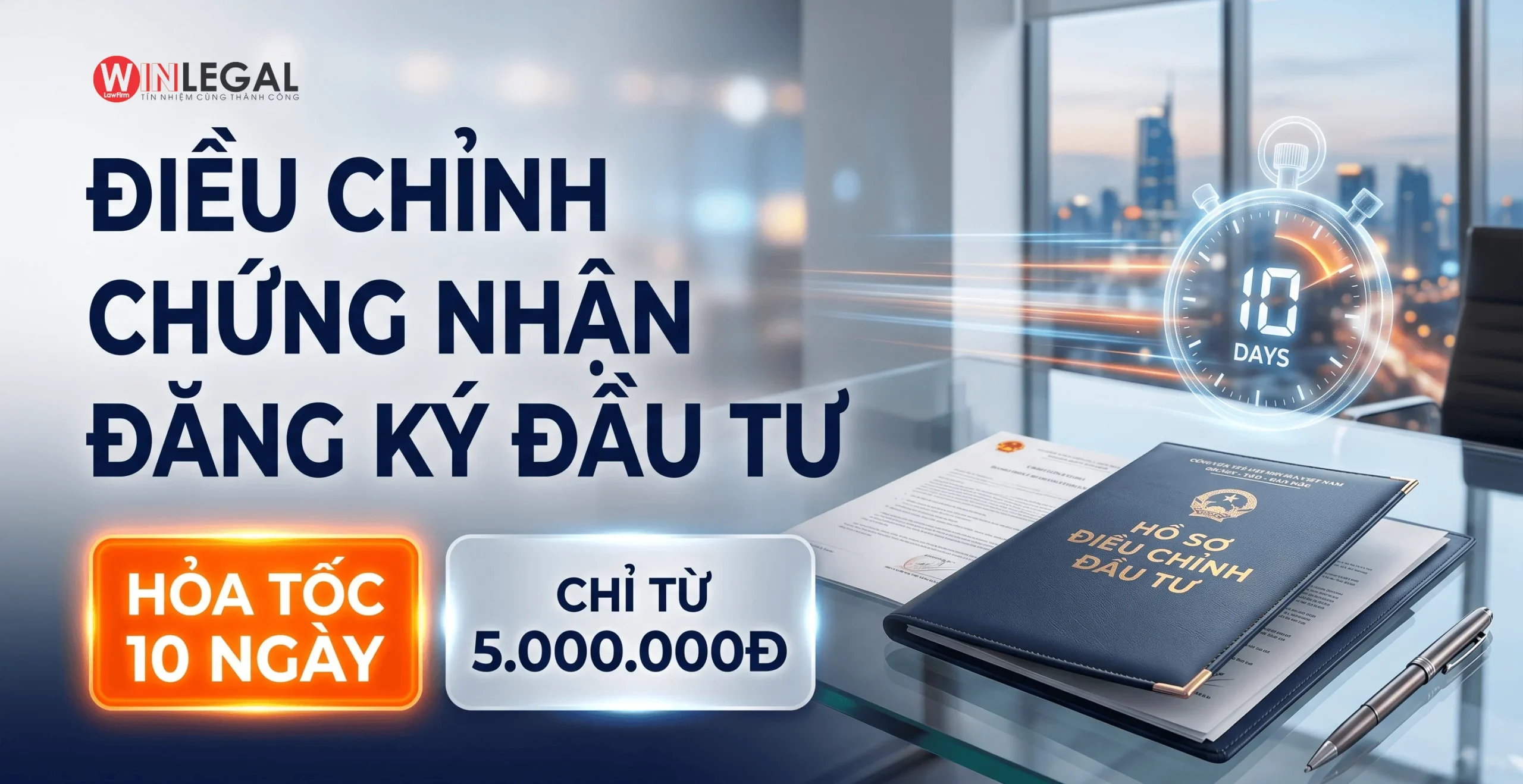 Dịch vụ điều chỉnh chứng nhận đăng ký đầu tư | Hoàn thiện hỏa tốc từ 10 ngày